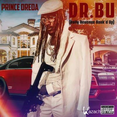 Prince Dreda - Dr.Bu (Daily Revenue Bank''d Up) (2022)