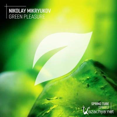 Nikolay Mikryukov - Green Pleasure (2022)