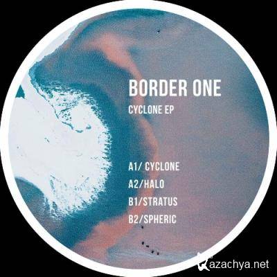 Border One - Cyclone EP (2022)