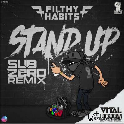 Filthy Habits - Stand Up (Sub Zero Remix) / Lock Down" (Filthy Habits Remix) (2022)