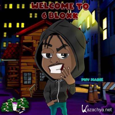PNV Maine - Welcome To 6 Bloxk (2022)
