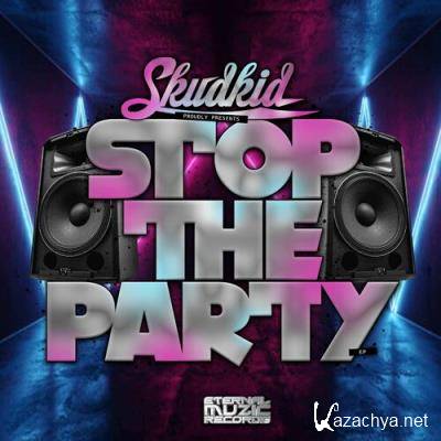 Skudkid - Stop The Party (2022)