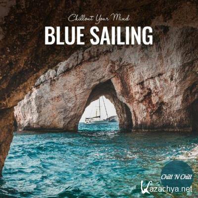Blue Sailing: Chillout Your Mind (2022)