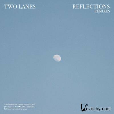 TWO LANES - Reflections (Remixes) (2022)
