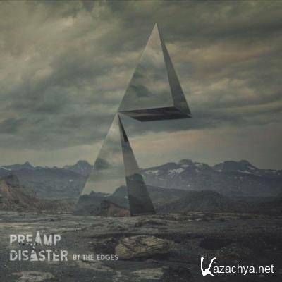 Preamp Disaster - By the Edges (2022)