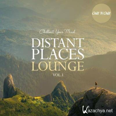 Distant Places Lounge, Vol. 1: Chillout Your Mind (2022)