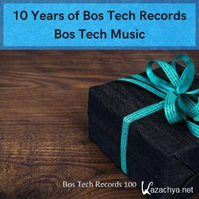 10 Years of Bos Tech Records / Bos Tech Music (2022)