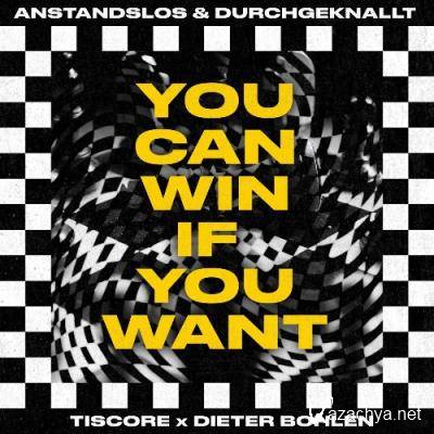 Anstandslos & Durchgeknallt x Tiscore & Dieter Bohlen - You Can Win If You Want (2022)