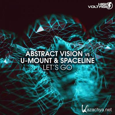 Abstract Vision Vs U-Mount & SpaceLine - Let's Go (2022)