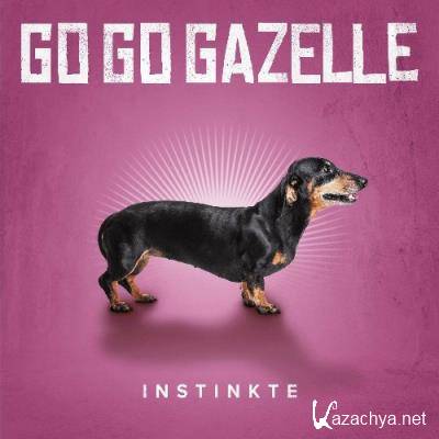 Go Go Gazelle - Instinkte (2022)