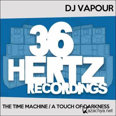 DJ Vapour - The Time Machine / A Touch Of Darkness (2022)