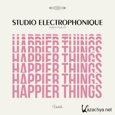 Studio Electrophonique - Happier Things EP (2022)