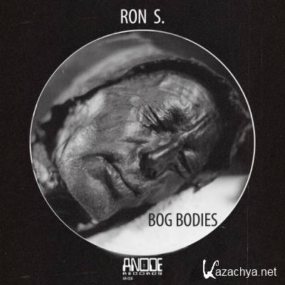 Ron S. - Bog Bodies (2022)