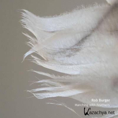 Rob Burger - Marching with Feathers (2022)