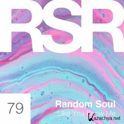 Random Soul - Like You Know Me (2022)