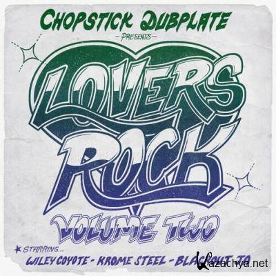 Chopstick Dubplate - Lovers Rock, Vol. 2 (2022)