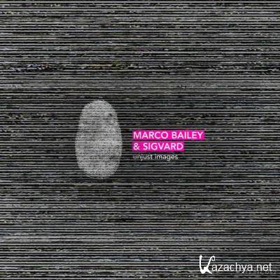 Marco Bailey & Sigvard - Unjust Images EP (2022)