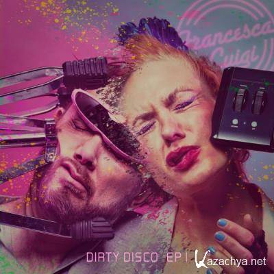 Francesca E Luigi - Dirty Disco (2022)
