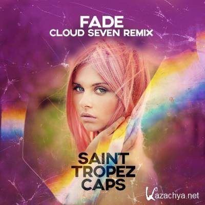 Saint Tropez Caps - Fade (Cloud Seven Remix) (2022)