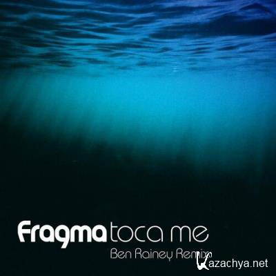 Fragma - Toca Me (Ben Rainey Remix) (2022)