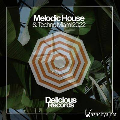 Melodic House & Techno Miami 2022 (2022)