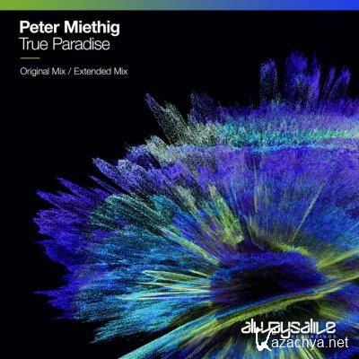 Peter Miethig - True Paradise (2022)