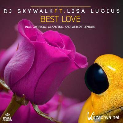 DJ Skywalk & Lisa Lucius - Best Love (2022)