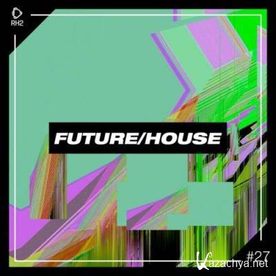 Future/House #27 (2022)