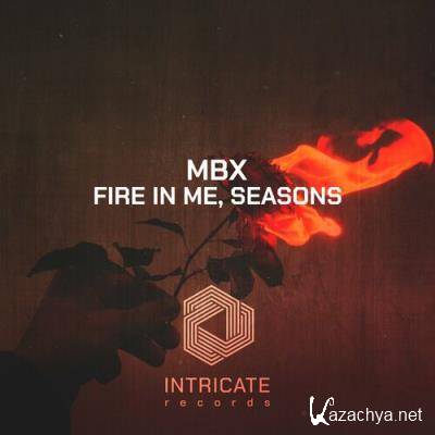 MBX - Fire in Me, Seasons (2022)