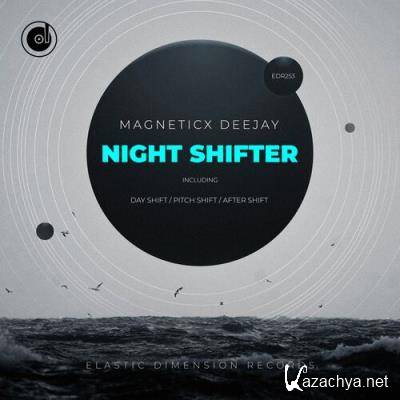 Magneticx Deejay - Night Shifter (2022)