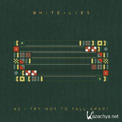 White Lies - As I Try Not To Fall Apart (2022)