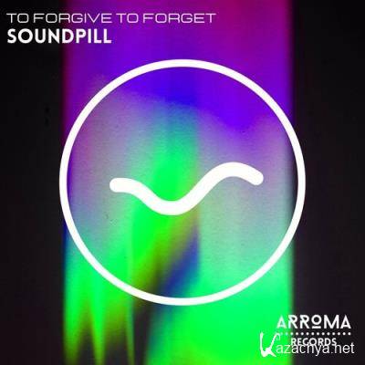 Soundpill - To Forgive, to Forget (2022)