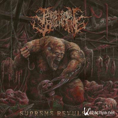 Paroxysmal Butchering - Supreme Revulsion (2022)