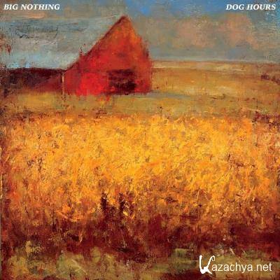 Big Nothing - Dog Hours (2022)