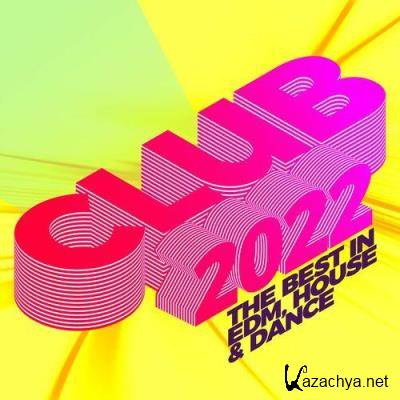 Club 2022 The Best In Edm, House & Dance (2022)