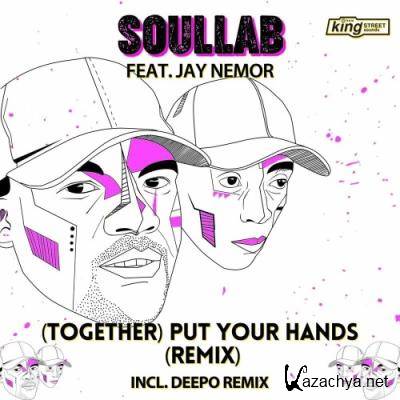 Soullab feat Jay Nemor - (Together) Put Your Hands (Remix) (2022)