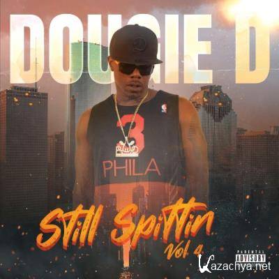Dougie D - Still Spittin, Vol. 4 (2022)