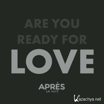 Apres La Nuit - Are You Ready For Love (2022)