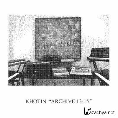 Khotin - Archive 13-15 (2022)