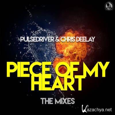 Pulsedriver & Chris Deelay - Piece Of My Heart (The Mixes) (2022)
