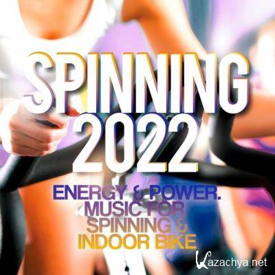 Spinning 2022 - Energy & Power - Music for Spinning & Indoor Bike (2022)