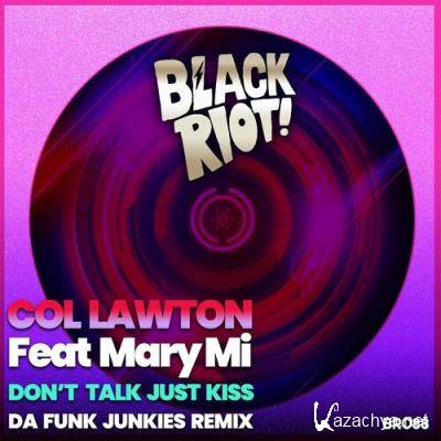 Col Lawton feat Mary Mi - Don't Talk Just Kiss (2022)