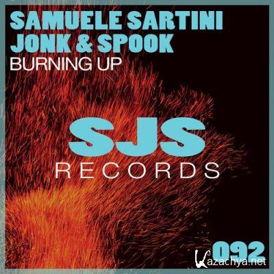 Samuele Sartini feat Jonk & Spook - Burning Up (2022)