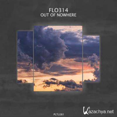 Flo314 - Out of Nowhere (2022)