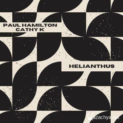 Paul Hamilton & CaThY K - Helianthus (2022)