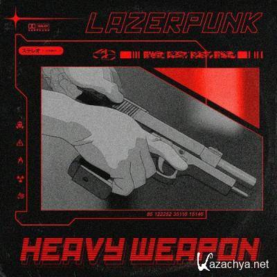 Lazerpunk - Heavy Weapon (2022)