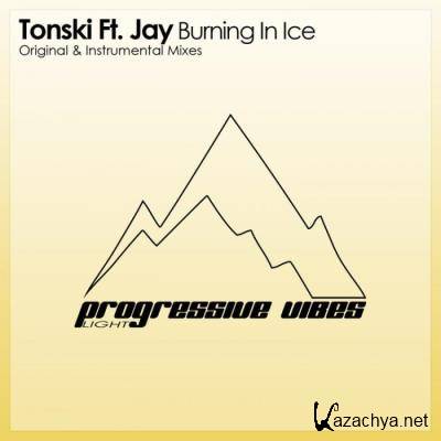 Tonski ft Jay - Burning In Ice (2022)