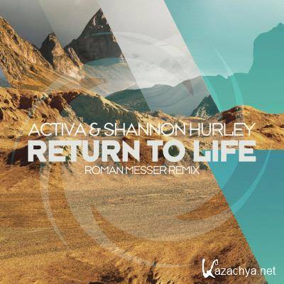 Activa & Shannon Hurley - Return to Life (Roman Messer Remix) (2022)