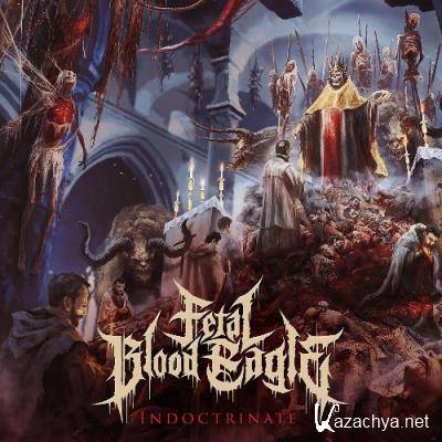 Fetal Blood Eagle - Indoctrinate (2022)