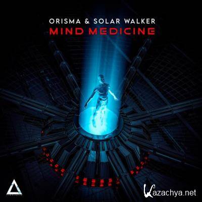 Orisma & Solar Walker - Mind Medicine (2022)